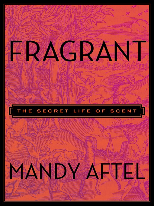 Title details for Fragrant by Mandy Aftel - Wait list